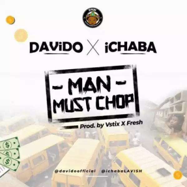 Ichaba - Man Must Chop ft. Davido